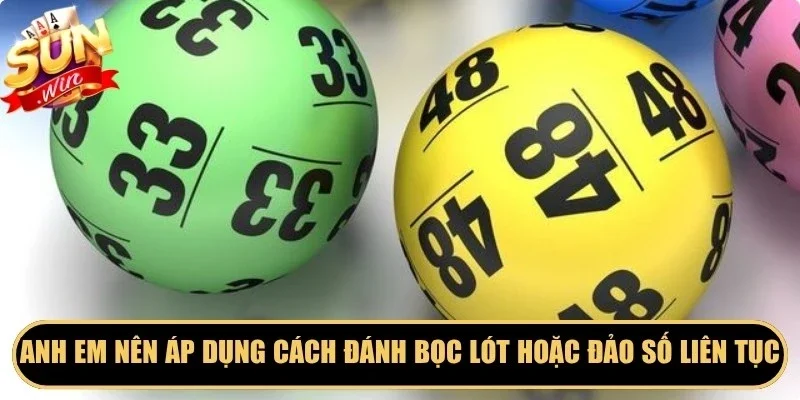 Anh em nên áp dụng cách đánh bọc lót hoặc đảo số liên tục