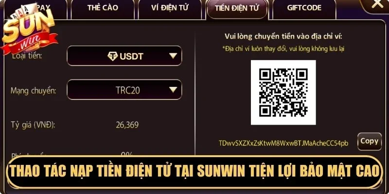Thao tác nạp tiền điện tử tại Sunwin vừa tiện lợi vừa bảo mật cao